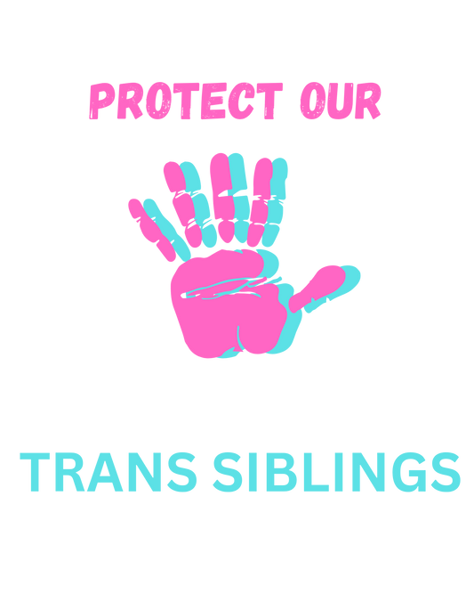 Protest Our Trans Siblings