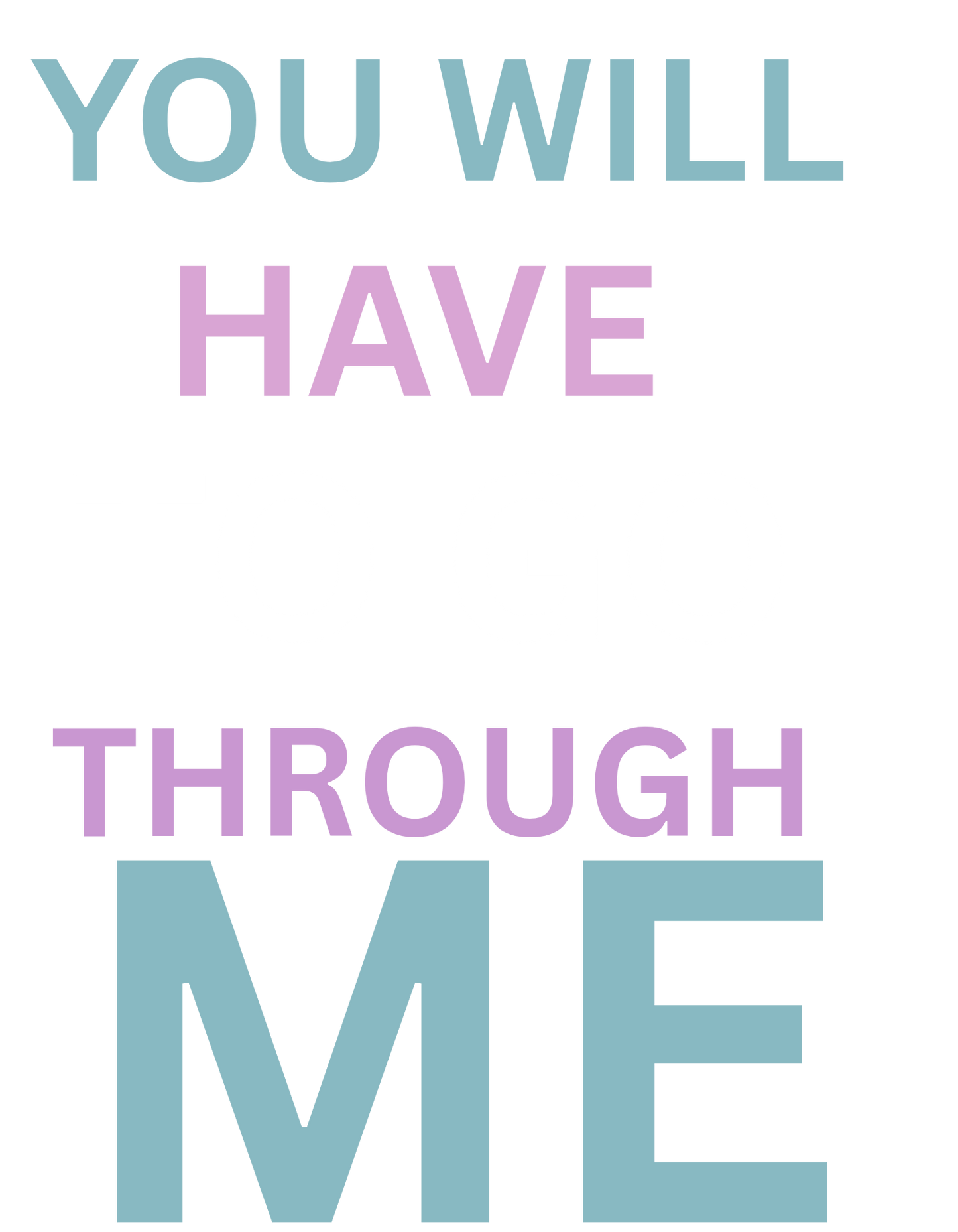 Go through me