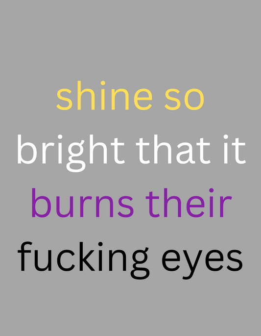 Shine so bright